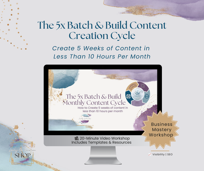 The 5x Batch &amp; Build Content Creation Cycle